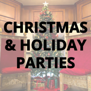 CHRISTMAS & HOLIDAY PARTIES