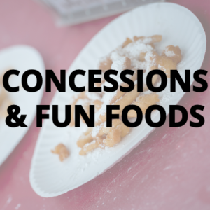 CONCESSIONS AND FUN FOODS