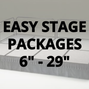 EASY STAGE PACKAGES 6"-29" HIGH